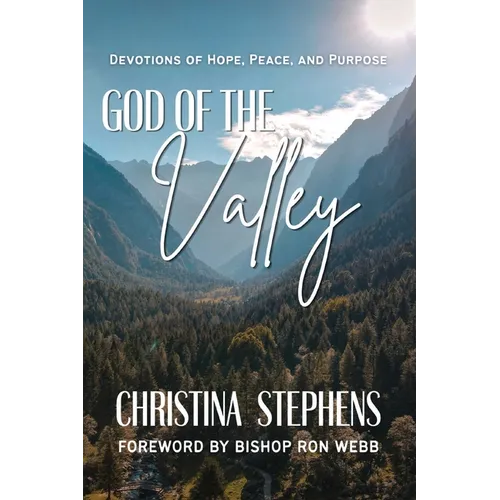 God Of The Valley: Devotions of Hope, Peace, And Purpose - Paperback
