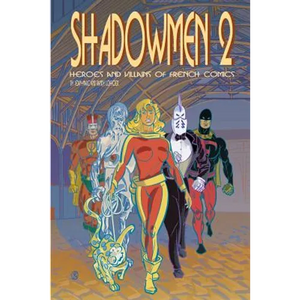 Shadowmen 2: Heroes and Villains of French Comics - Paperback