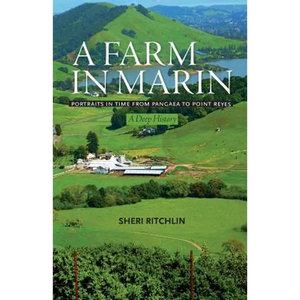 A Farm in Marin: Portraits in Time from Pangaea to Point Reyes, A Deep History - Paperback