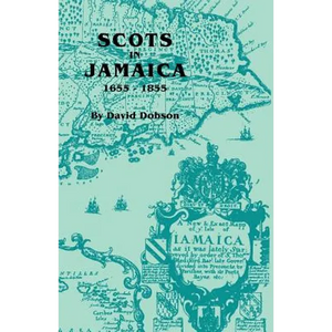 Scots in Jamaica, 1655-1855 - Paperback