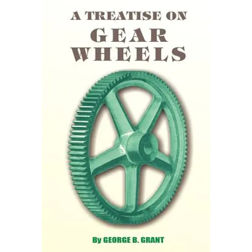 A Treatise on Gear Wheels - Paperback