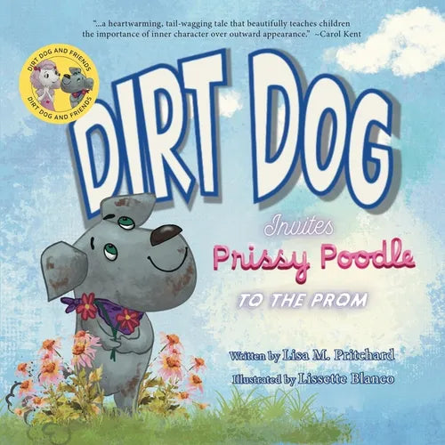 Dirt Dog Invites Prissy Poodle to the Prom - Paperback