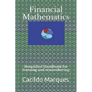 Financial Mathematics: Simplified Handbook for learning and remembering - Paperback