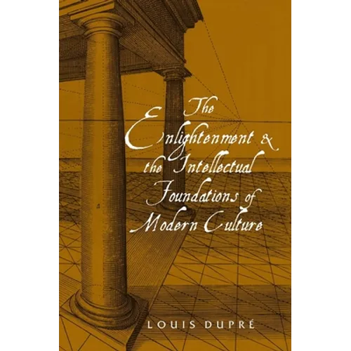 The Enlightenment and the Intellectual Foundations of Modern Culture - Paperback