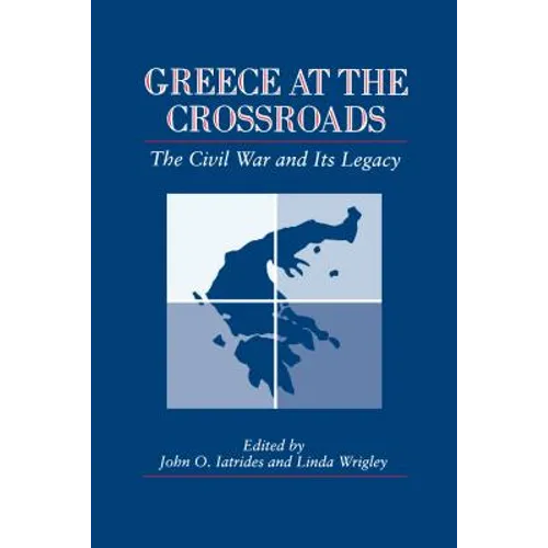 Greece at the Crossroads: The Civil War and Its Legacy - Paperback