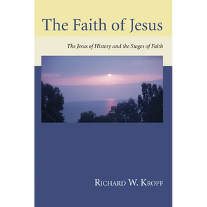 The Faith of Jesus: The Jesus of History and the Stages of Faith - Paperback