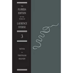 The Life and Opinions of Tristram Shandy, Gentleman: The Notes - Hardcover