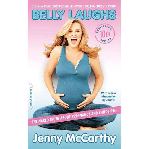 Belly Laughs: The Naked Truth about Pregnancy and Childbirth - Paperback