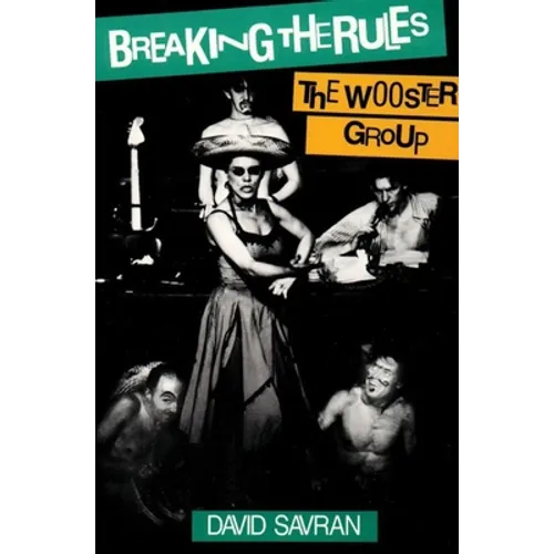 Breaking the Rules: The Wooster Group