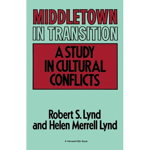 Middletown in Transition: A Study in Cultural Conflicts - Paperback