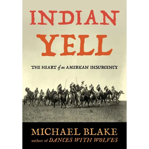 Indian Yell: The Heart of an American Insurgency - Paperback