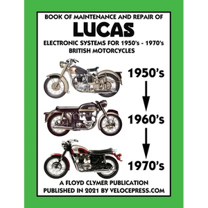 BOOK OF MAINTENANCE AND REPAIR OF LUCAS ELECTRONIC SYSTEMS FOR 1950's-1970's BRITISH MOTORCYCLES (Includes 1960-1977 Parts Catalogs) - Paperback