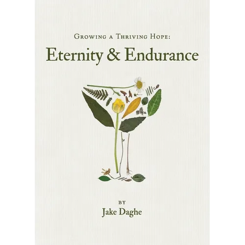 Growing a Thriving Hope: Eternity & Endurance - Paperback
