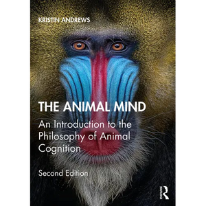 The Animal Mind: An Introduction to the Philosophy of Animal Cognition - Paperback