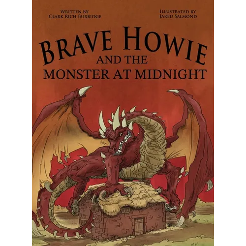 Brave Howie and the Monster at Midnight - Hardcover