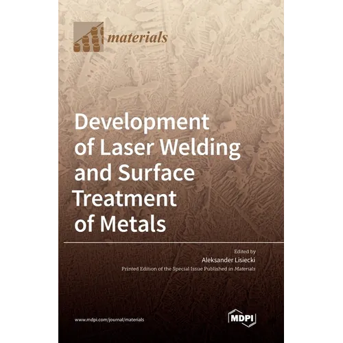 Development of Laser Welding and Surface Treatment of Metals - Hardcover