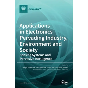 Applications in Electronics Pervading Industry, Environment and Society: Sensing Systems and Pervasive Intelligence - Hardcover