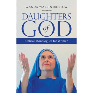 Daughters of God: Biblical Monologues for Women - Paperback