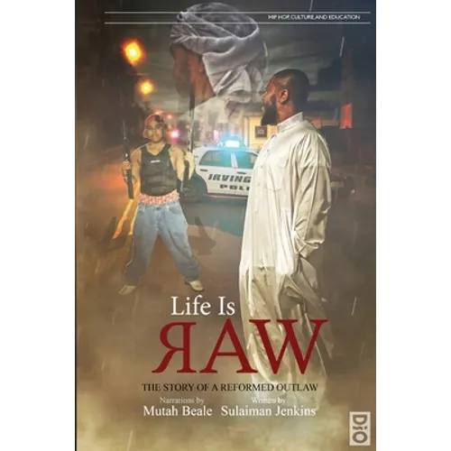 Life is Raw: The Story of a Reformed Outlaw - Paperback