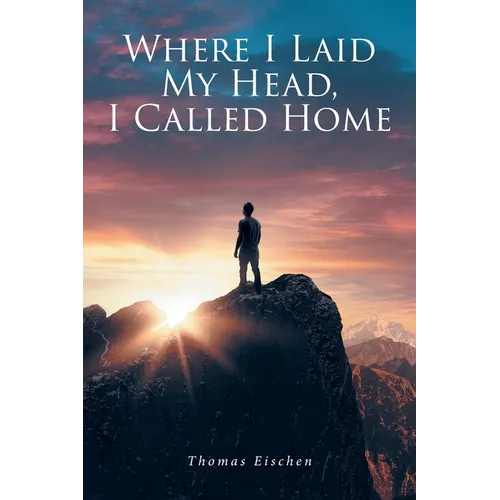 Where I Laid My Head, I Called Home - Paperback