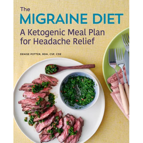 The Migraine Diet: A Ketogenic Meal Plan for Headache Relief - Paperback