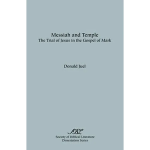 Messiah and Temple: The Trial of Jesus in the Gospel of Mark - Paperback
