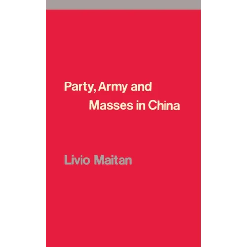Party, Army and Masses in China - Paperback