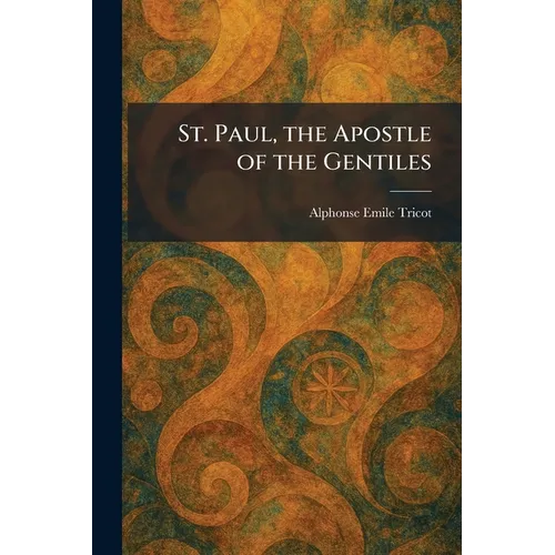 St. Paul, the Apostle of the Gentiles - Paperback