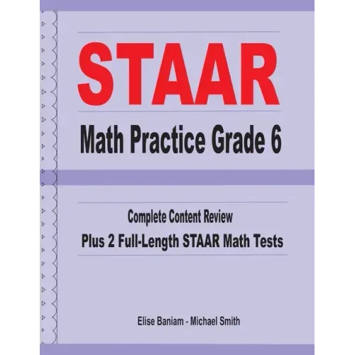 STAAR Math Practice Grade 6: Complete Content Review Plus 2 Full-length STAAR Math Tests - Paperback