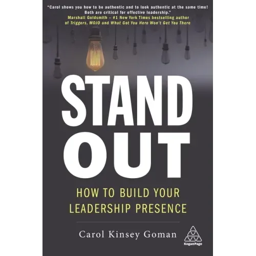 Stand Out: How to Build Your Leadership Presence - Paperback