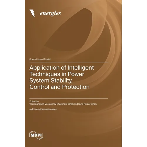 Application of Intelligent Techniques in Power System Stability, Control and Protection - Hardcover