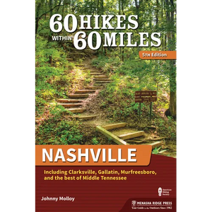 60 Hikes Within 60 Miles: Nashville: Including Clarksville, Gallatin, Murfreesboro, and the Best of Middle Tennessee - Paperback