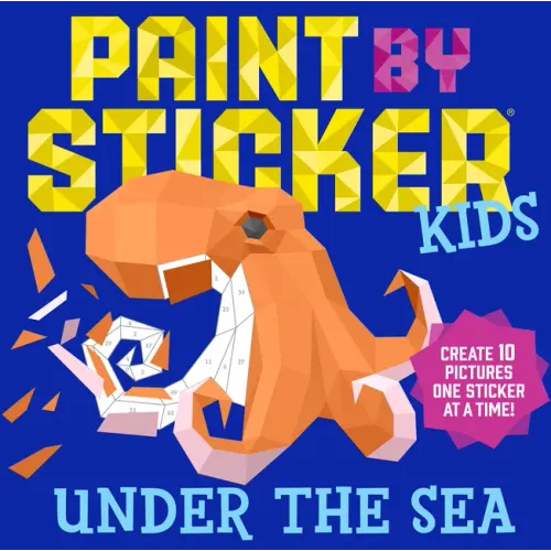 Paint by Sticker Kids: Under the Sea: Create 10 Pictures One Sticker at a Time! - Paperback