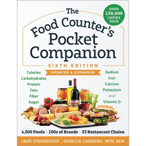 The Food Counter's Pocket Companion, Sixth Edition: Calories, Carbohydrates, Protein, Fats, Fiber, Sugar, Sodium, Iron, Calcium, Potassium, and Vitami - Paperback