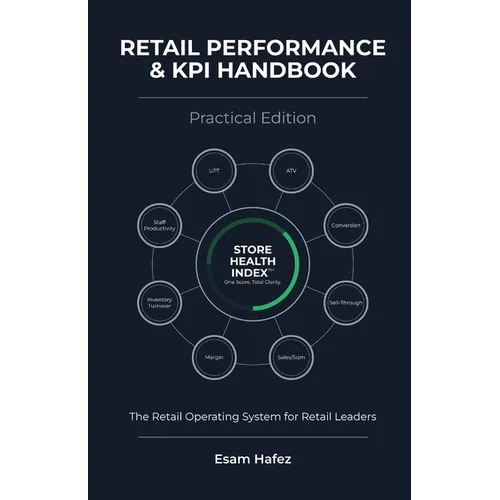 Retail Performance & KPI Handbook - Practical Edition: A Structured System for Retail Leaders - Paperback