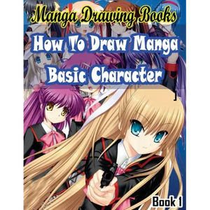 Manga Drawing Books How to Draw Manga Characters Book 1: Learn Japanese Manga Eyes And Pretty Manga Face - Paperback