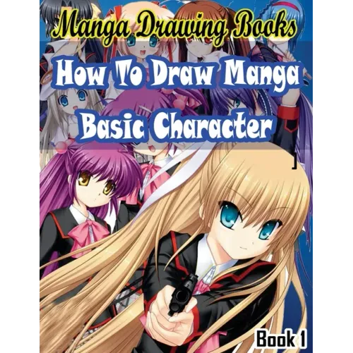 Manga Drawing Books How to Draw Manga Characters Book 1: Learn Japanese Manga Eyes And Pretty Manga Face - Paperback