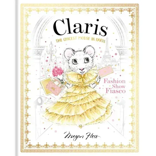 Claris: Fashion Show Fiasco: The Chicest Mouse in Paris - Hardcover
