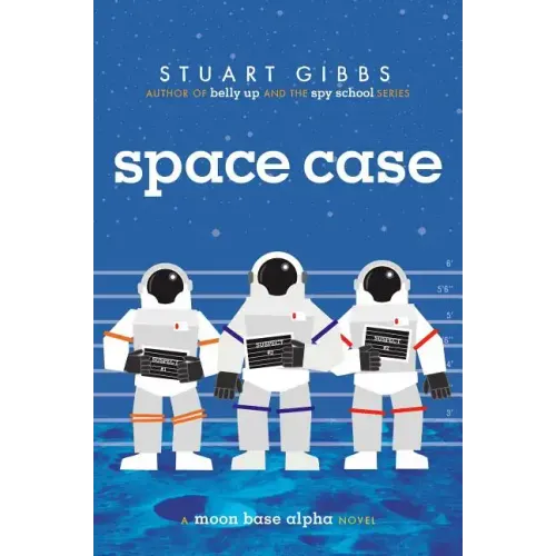 Space Case: A Moon Base Alpha Novel - Hardcover