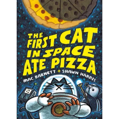 The First Cat in Space Ate Pizza: A Graphic Novel - Hardcover