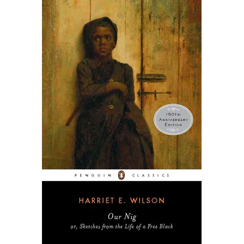 Our Nig: Or, Sketches from the Life of a Free Black - Paperback