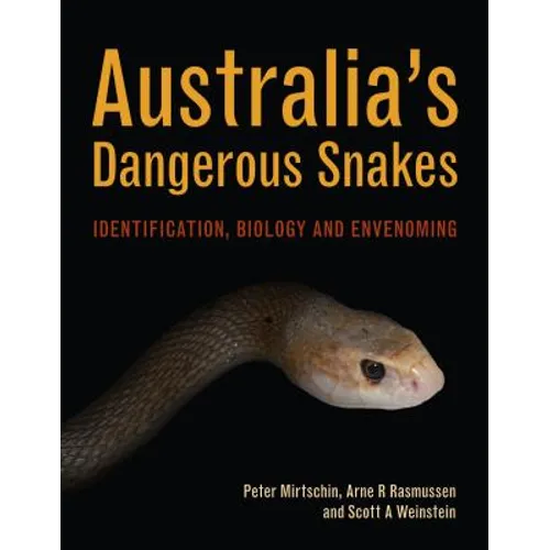Australia's Dangerous Snakes: Identification, Biology and Envenoming - Hardcover