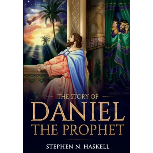 The Story of Daniel the Prophet: Annotated - Paperback