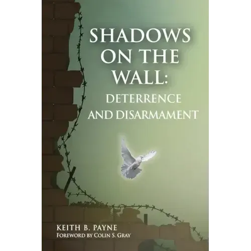 Shadows on the Wall: Deterrence and Disarmament - Paperback