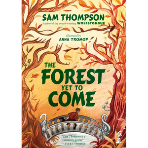 The Forest Yet to Come - Hardcover
