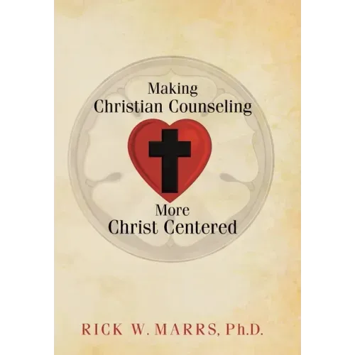 Making Christian Counseling More Christ Centered - Hardcover