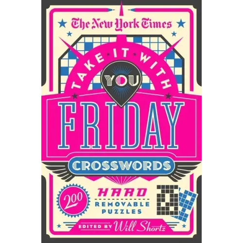 The New York Times Take It with You Friday Crosswords: 200 Hard Removable Puzzles - Paperback