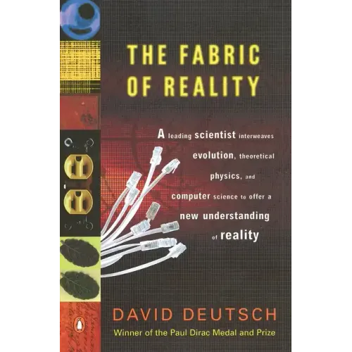 The Fabric of Reality: The Science of Parallel Universes--And Its Implications - Paperback