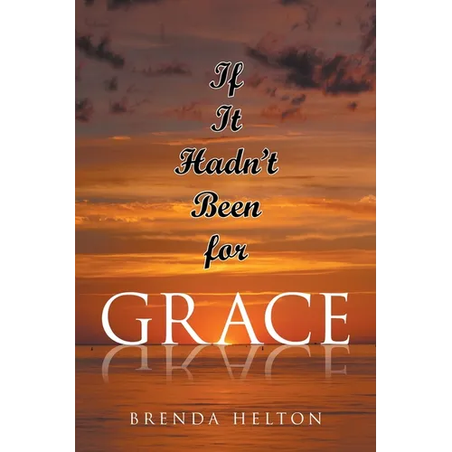 If It Hadn't Been for Grace - Paperback