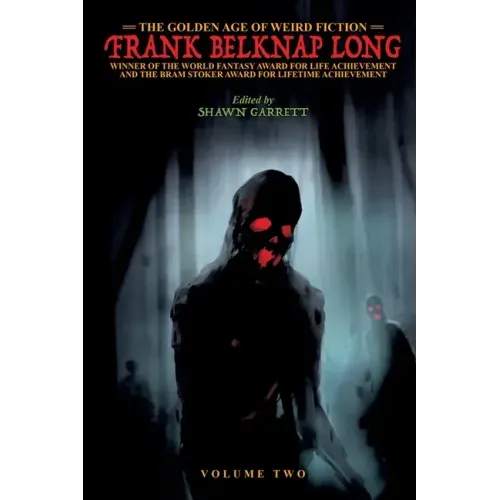 The Golden Age of Weird Fiction: Frank Belknap Long (Vol. 2) - Paperback
